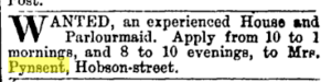 Short newsclipping advertising to hire a parlourmaid. It asks the person apply to Mrs. Pynsent.