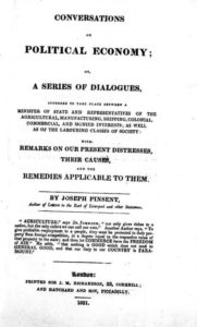 Scanned cover of a printed pamphlet titled "conversations on political economy, or a series of dialogues supposed to take place between a minister of state and representatives of the agricultural, manufacturing, shipping, colonial, commercial, and monied interests, as well as of the labouring class of society with remarks on our present distresses, their causes, and the remedies applicable to them" by Joseph Pinsent.