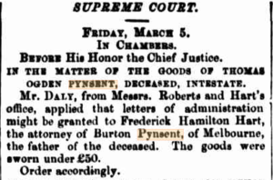 News clipping announcing that Thomas Ogden Pynsent has died intestate. Letters of administrations might be granted to the lawyer, Frederick Hamilton Hart. Goods were sworn under 50 pounds. 